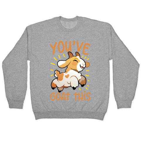 You've Goat This Pullover