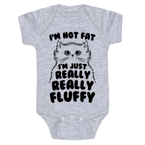 I'm Not Fat I'm Just Really Really Fluffy Baby One-Piece