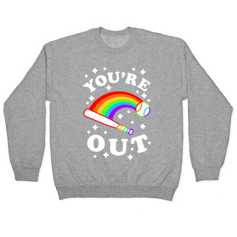 You're Out (Gay Baseball Pride) Pullover