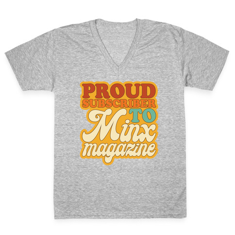 Proud Subscriber To Minx Magazine Parody V-Neck Tee Shirt