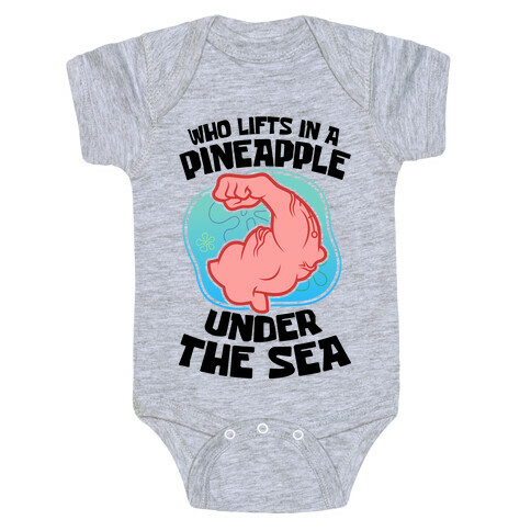 Who Lifts In A Pineapple Under The Sea Baby One-Piece