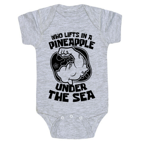 Who Lifts In A Pineapple Under The Sea Baby One-Piece