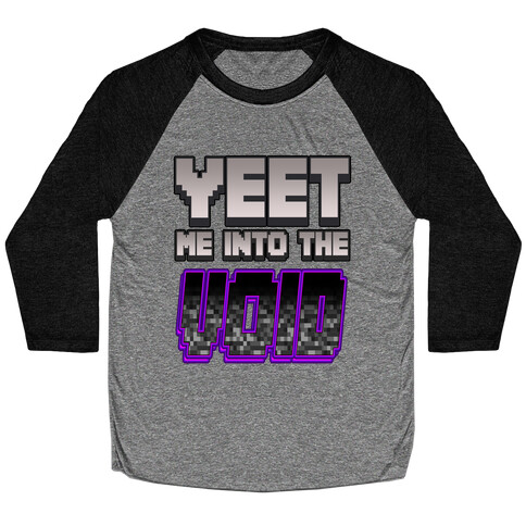 Yeet Me Into The Void Baseball Tee