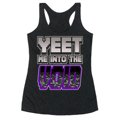 Yeet Me Into The Void Racerback Tank Top