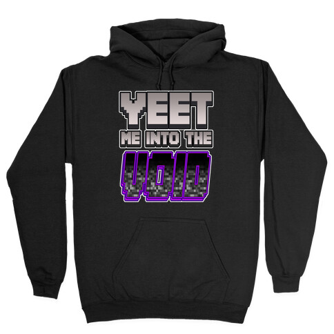 Yeet Me Into The Void Hooded Sweatshirt