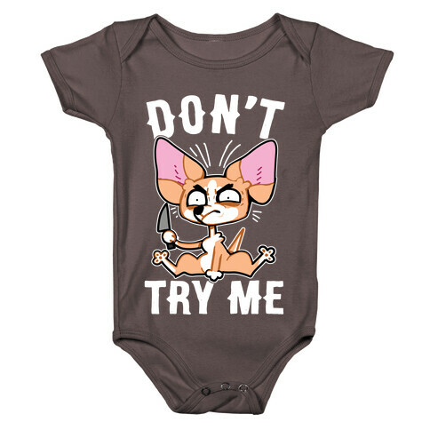 Don't Try Me Chihuahua  Baby One-Piece