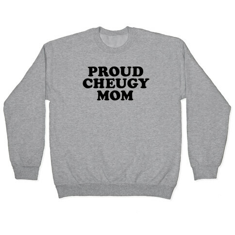 Proud Cheugy Mom Pullover