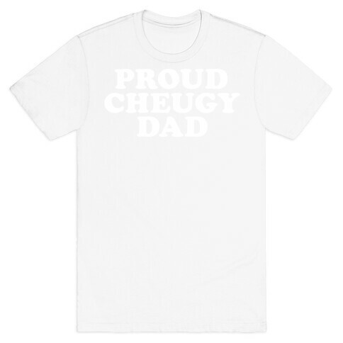 Proud Cheugy Dad T-Shirt