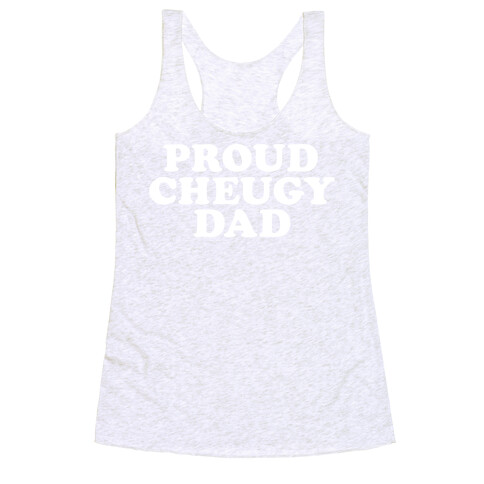 Proud Cheugy Dad Racerback Tank Top