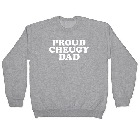 Proud Cheugy Dad Pullover