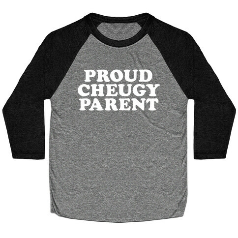 Proud Cheugy Parent  Baseball Tee