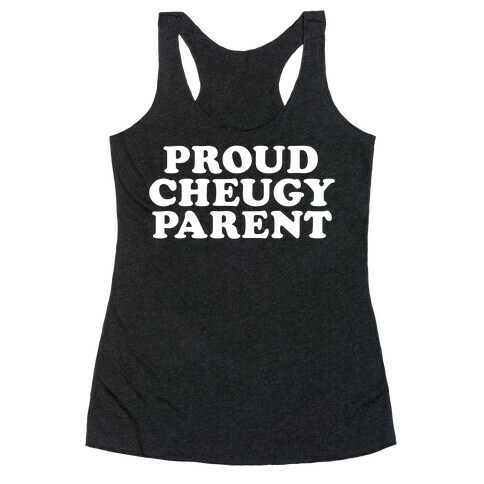 Proud Cheugy Parent  Racerback Tank Top