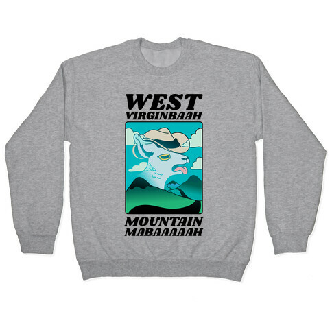 West Virginbaah, Mountain Mabaah (Country Roads Goat)  Pullover