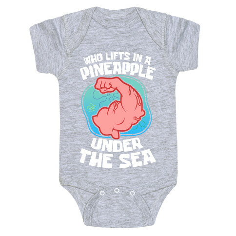 Who Lifts In A Pineapple Under The Sea Baby One-Piece