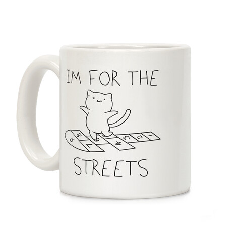 I'm For The Streets Cat Parody Coffee Mug