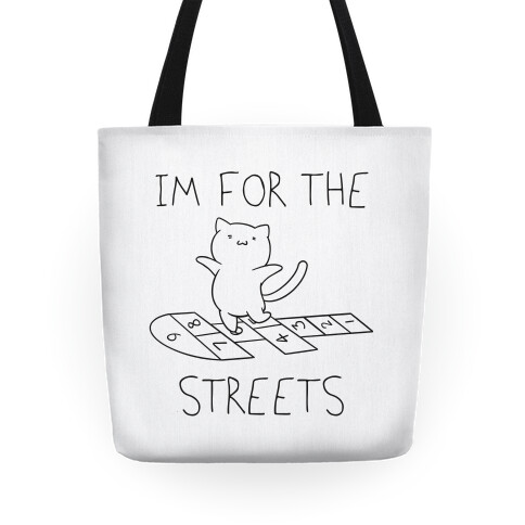 I'm For The Streets Cat Parody Tote