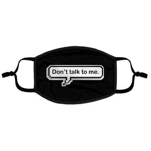 Don't Talk To Me Speech Bubble Flat Face Mask