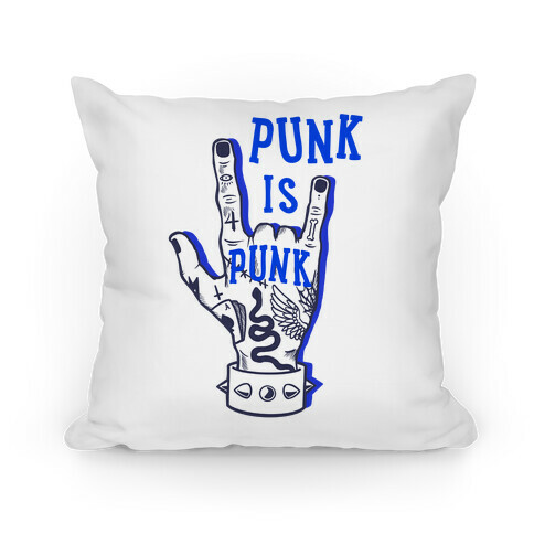 Punk Is Punk Pillow