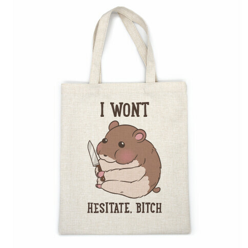 I Won't Hesitate, Bitch Hamster Casual Tote