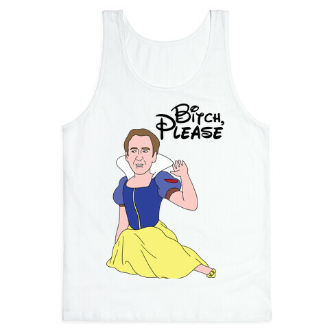 Bitch, Please (Nick Cage Princess) Tank Top