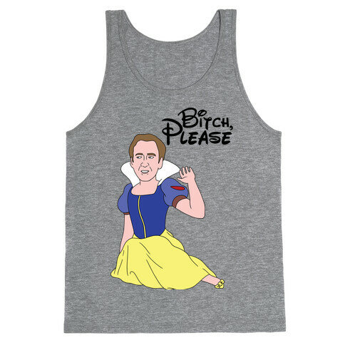 Bitch, Please (Nick Cage Princess) Tank Top