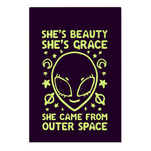 She's Beauty She's Grace She Came From Outer Space Garden Flag