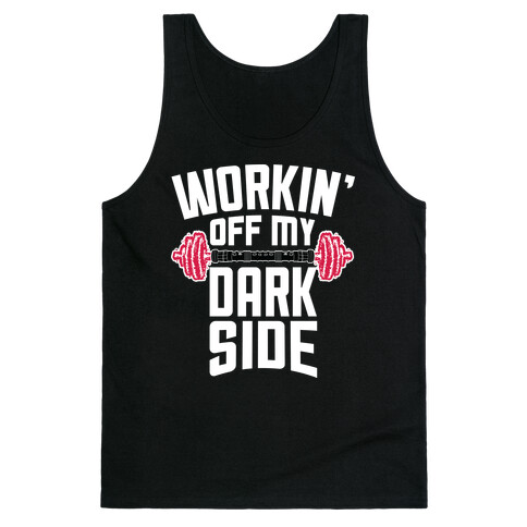 Workin' Off My Dark Side Tank Top