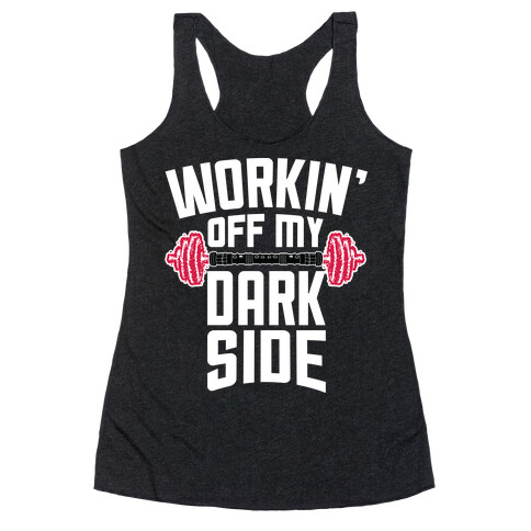 Workin' Off My Dark Side Racerback Tank Top