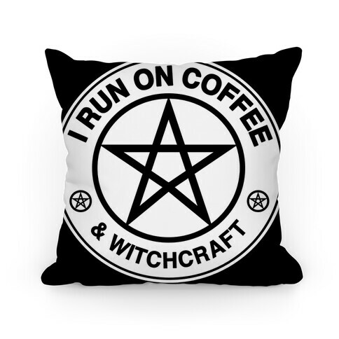 I Run On Coffee and Witchcraft Parody Pillow