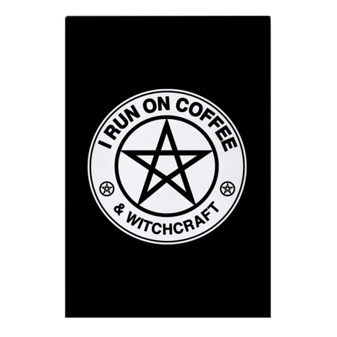 I Run On Coffee and Witchcraft Parody Garden Flag