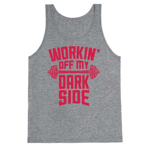 Workin' Off My Dark Side Tank Top