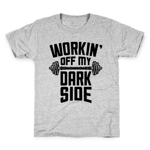Workin' Off My Dark Side Kids T-Shirt