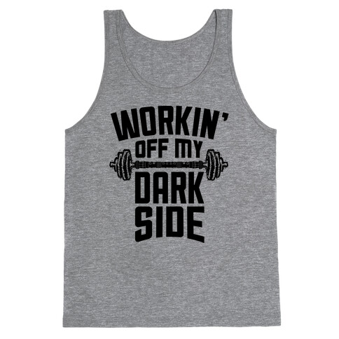 Workin' Off My Dark Side Tank Top