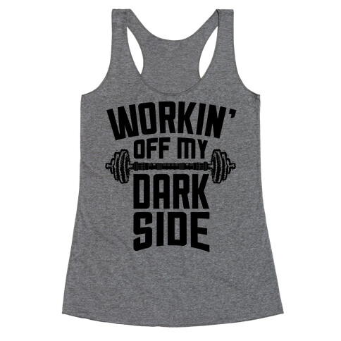 Workin' Off My Dark Side Racerback Tank Top