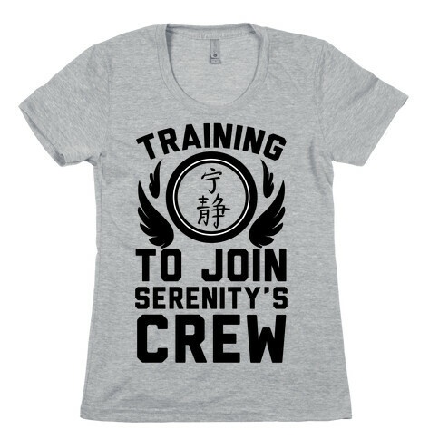 Training to Join Serenity's Crew Womens T-Shirt