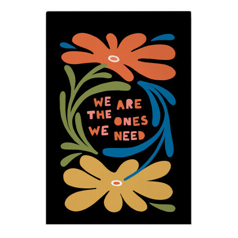 We Are The Ones We Need Retro Flowers Garden Flag