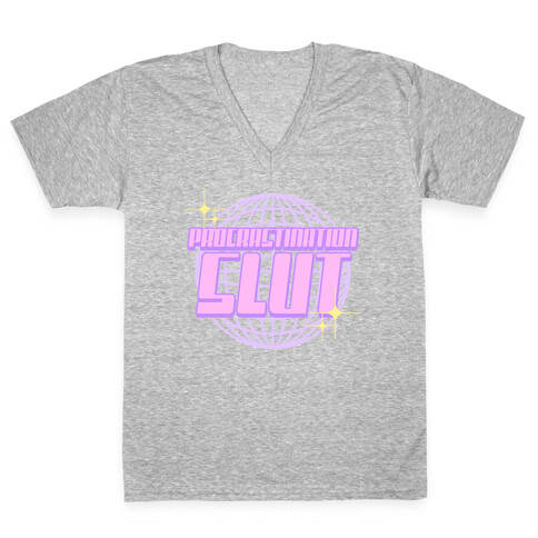 Procrastination Slut V-Neck Tee Shirt