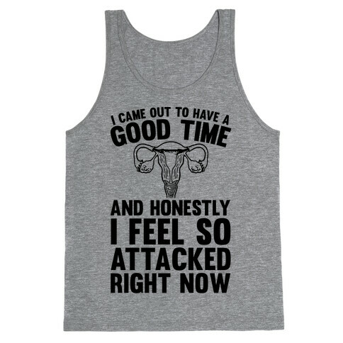 I Feel So Attacked Right Now (Uterus) Tank Top