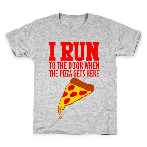 I RUN (To The Door When The Pizza Gets Here) Kids T-Shirt