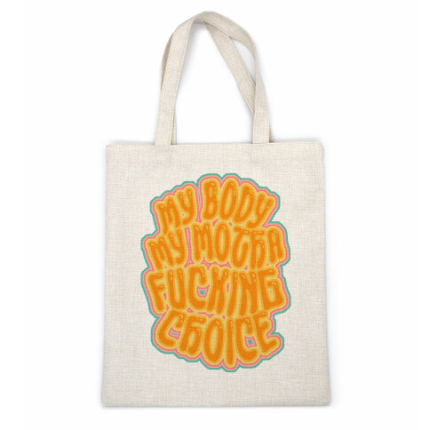 My Body My Motha F***ing Choice Casual Tote