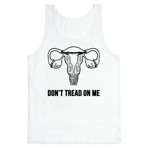 Don't Tread On Me (Pro-Choice Uterus) Tank Top