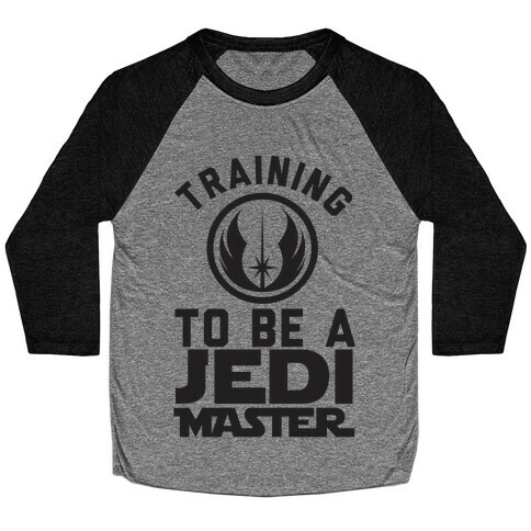 Training To Be A Jedi Master Baseball Tee