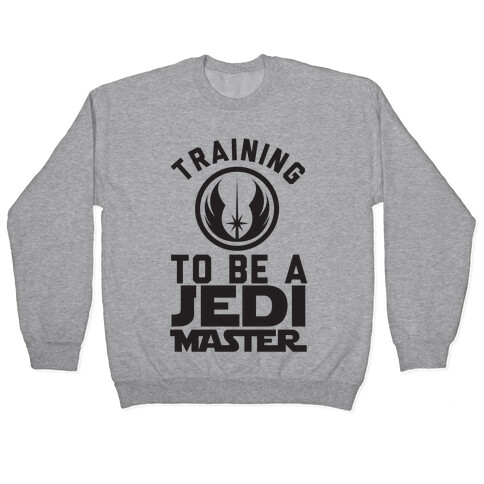 Training To Be A Jedi Master Pullover