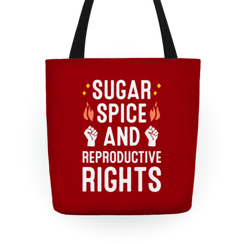 Sugar, Spice, And Reproductive Rights Tote