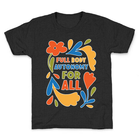 Full Body Autonomy For All Kids T-Shirt