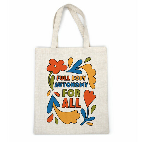 Full Body Autonomy For All Casual Tote