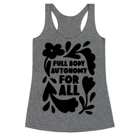 Full Body Autonomy For All Racerback Tank Top