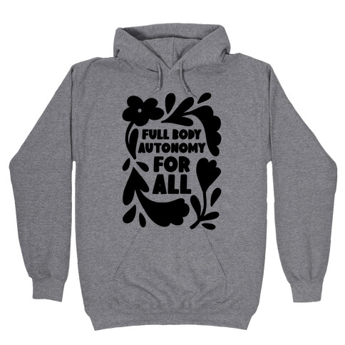 Full Body Autonomy For All Hooded Sweatshirt