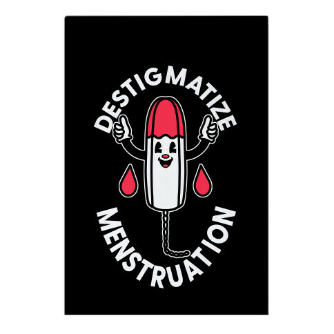 Destigmatize Menstruation  Garden Flag