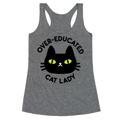 Over-educated Cat Lady Racerback Tank Top